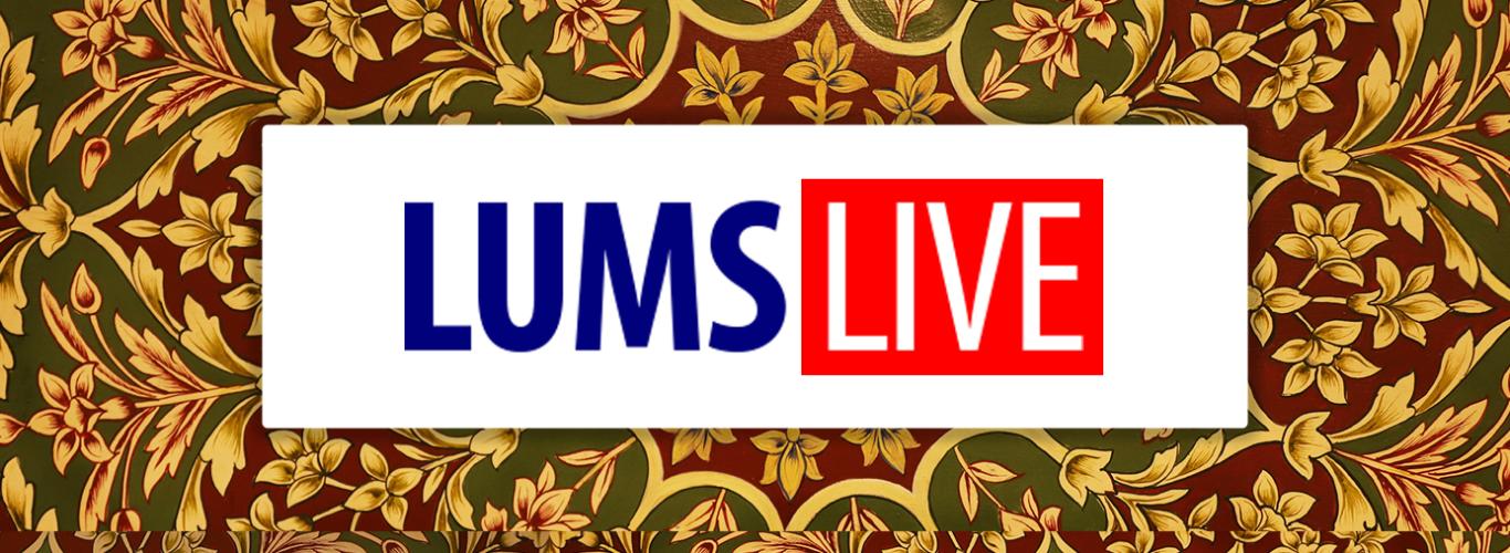 LUMS Live: Helping the Community Stay Connected and Informed