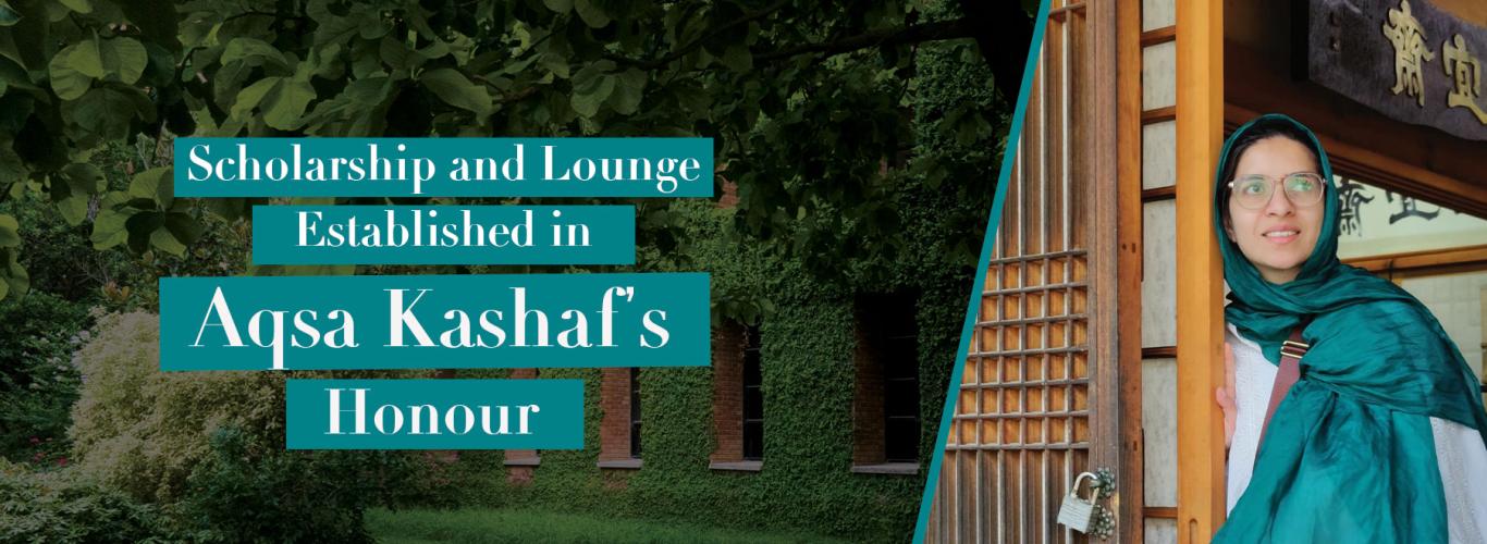 A Lasting Tribute: Scholarship and Lounge Established in Aqsa Kashaf’s Honour