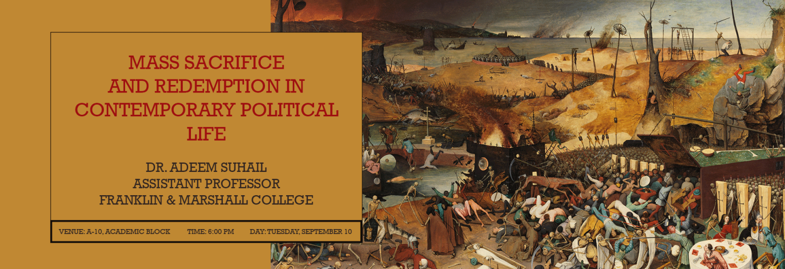 Mass Sacrifice and Redemption in Contemporary Political Life: A Talk by Dr. Adeem Suhail