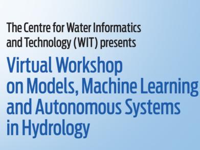 Virtual Workshop on Models, Machine Learning and Autonomous Systems in Hydrology